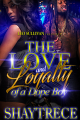 The Love and Loyalty of a Dope Boy -  Shaytrece