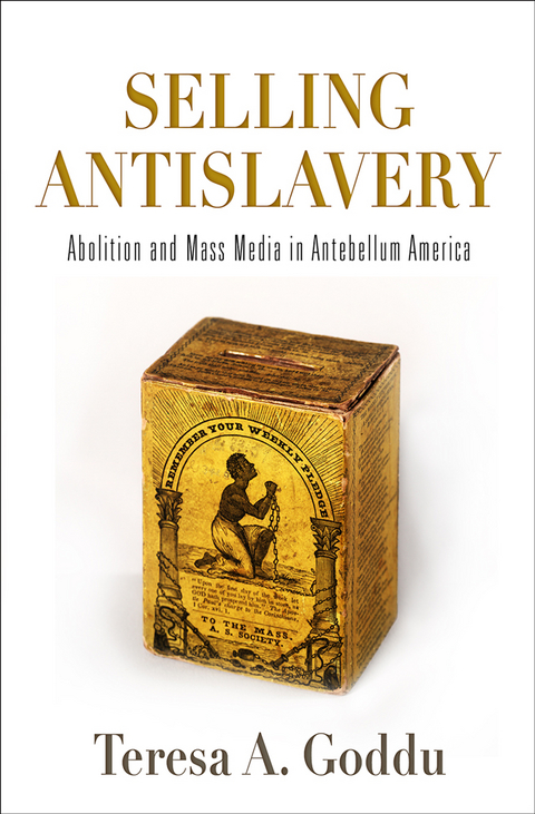 Selling Antislavery -  Teresa A. Goddu