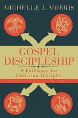 Gospel Discipleship Participant Guide -  Michelle J. Morris