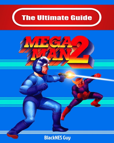 The Ultimate Guide To Mega Man 2 - Blacknes Guy,  Tbd