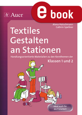 Textiles Gestalten an Stationen - Alena Haschtmann, Cathrin Spellner