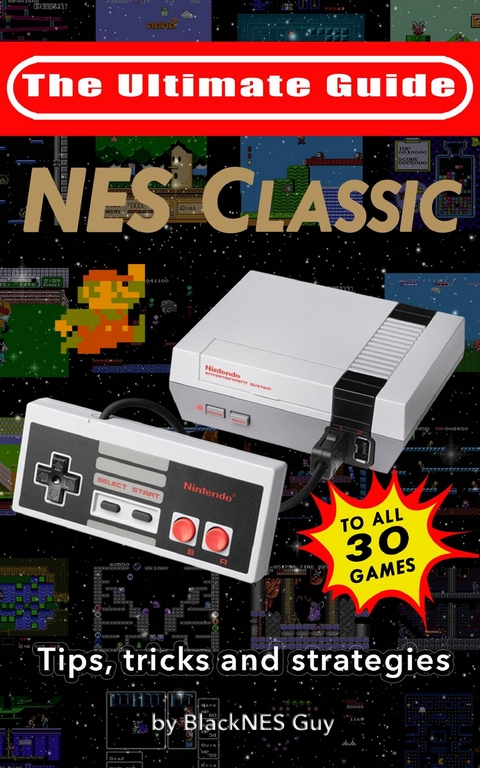 NES Classic: Ultimate Guide To The NES Classic - Blacknes Guy,  Tbd