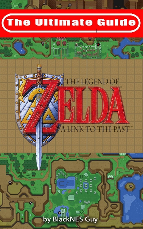 The Ultimate Guide to The Legend of Zelda A Link to the Past - Blacknes Guy,  Tbd