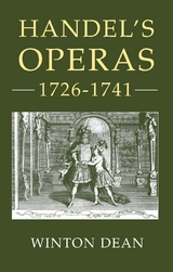 Handel's Operas, 1726-1741 -  Winton Dean