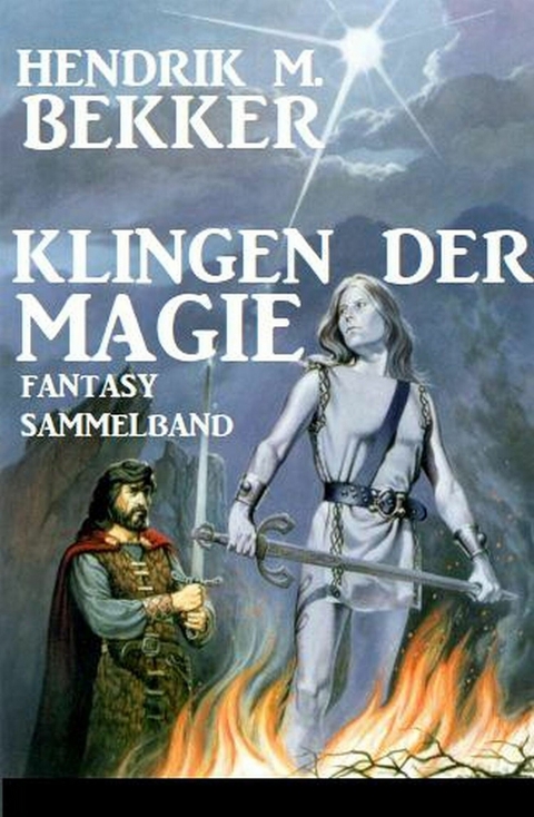 Klingen der Magie: Fantasy Sammelband -  Hendrik M. Bekker