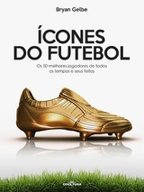 Ícones do futebol -  Bryan Gelbe