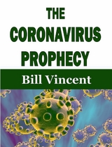 The Coronavirus Prophecy - Bill Vincent