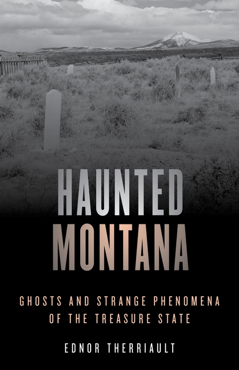 Haunted Montana -  Ednor Therriault