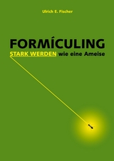 Formiculing - Ulrich E. Fischer