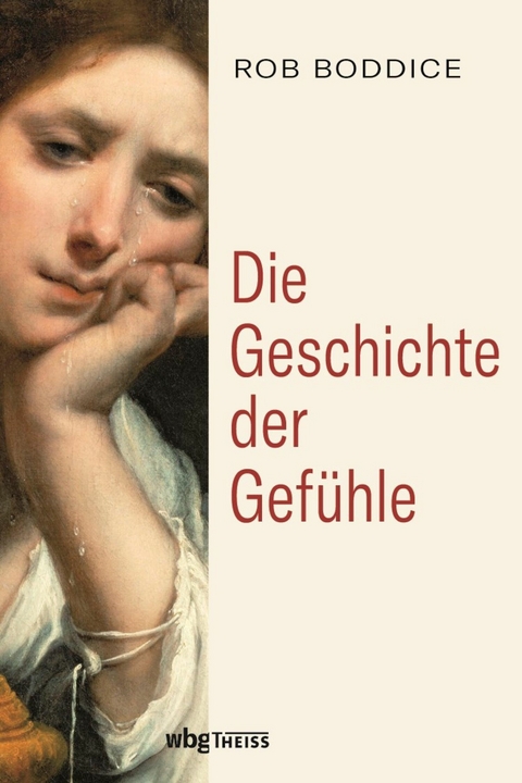 Die Geschichte der Gefühle - Rob Boddice