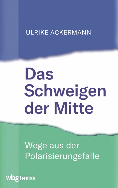 Das Schweigen der Mitte -  Ulrike Ackermann