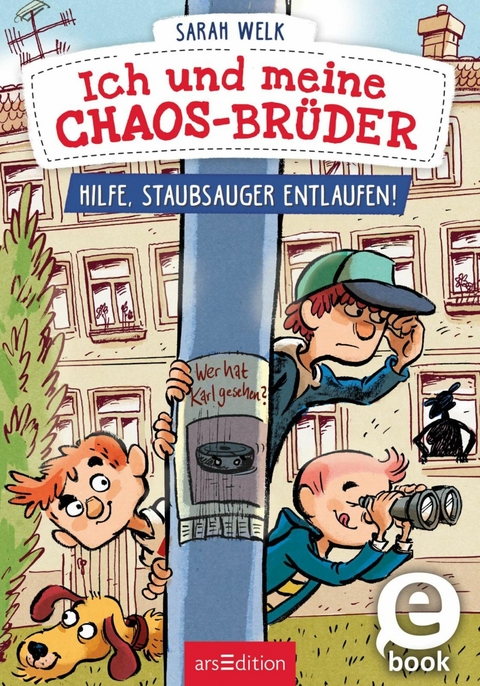 Ich und meine Chaos-Brüder - Hilfe, Staubsauger entlaufen! (Ich und meine Chaos-Brüder 2) -  Sarah Welk