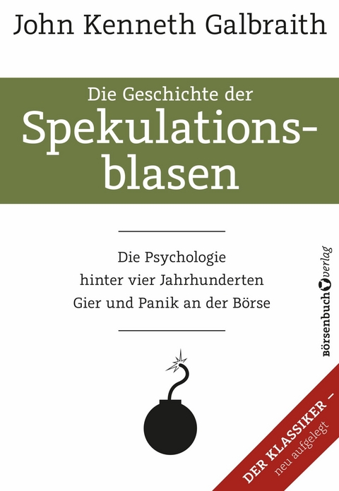 Die Geschichte der Spekulationsblasen - John Kenneth Galbraith