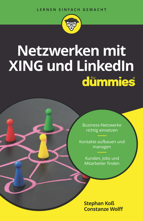 Netzwerken mit Xing und LinkedIn für Dummies - Constanze Wolff, Stephan Koß