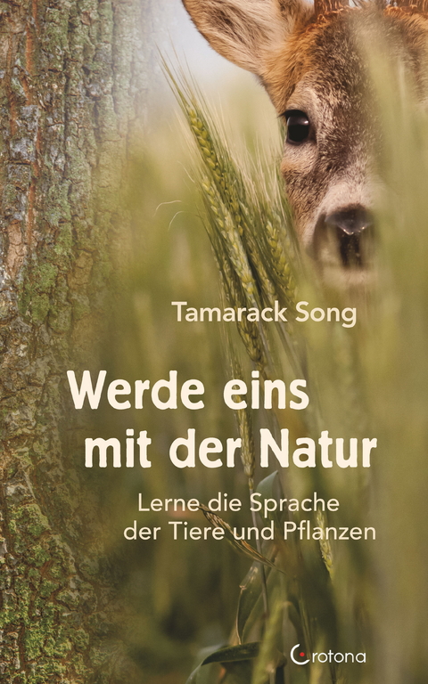 Werde eins mit der Natur: Lerne die Sprache der Tiere und Pflanzen -  Tamarack Song