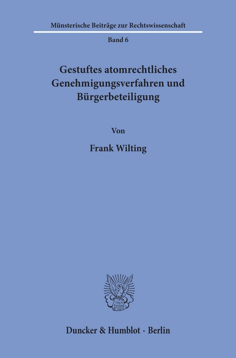 Gestuftes atomrechtliches Genehmigungsverfahren und Bürgerbeteiligung. -  Frank Wilting