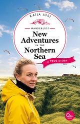 Wanderlust: New Adventures in the Northern Sea - Katja Just