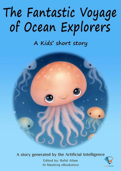 The Fantastic Voyage of Ocean Explorers -  Rafat Allam