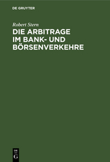 Die Arbitrage im Bank- und Börsenverkehre - Robert Stern