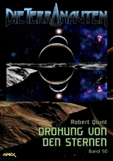 DIE TERRANAUTEN, Band 50: DROHUNG VON DEN STERNEN - Robert Quint