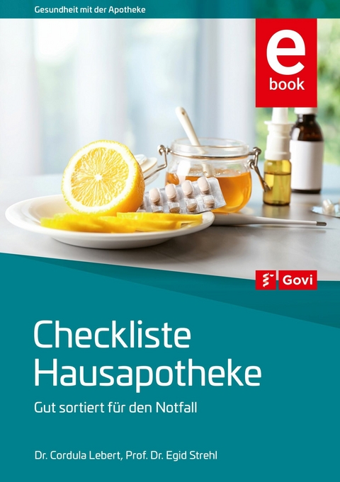 Checkliste Hausapotheke - Cordula Lebert, Egid Strehl