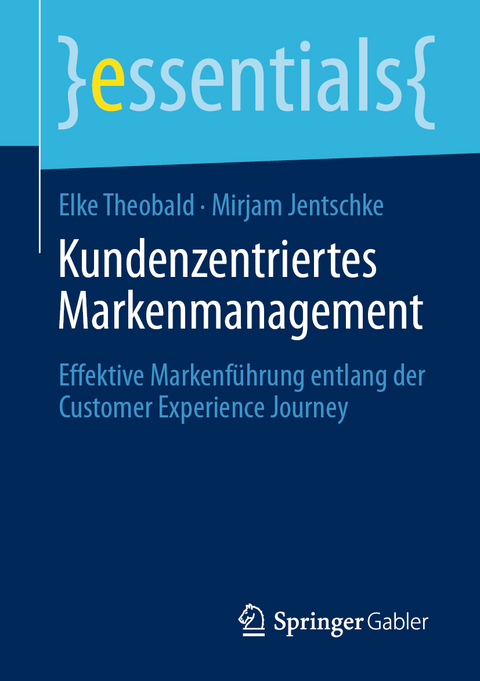 Kundenzentriertes Markenmanagement - Elke Theobald, Mirjam Jentschke