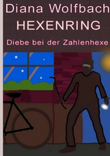 HEXENRING Diebe bei der Zahlenhexe - Diana Wolfbach