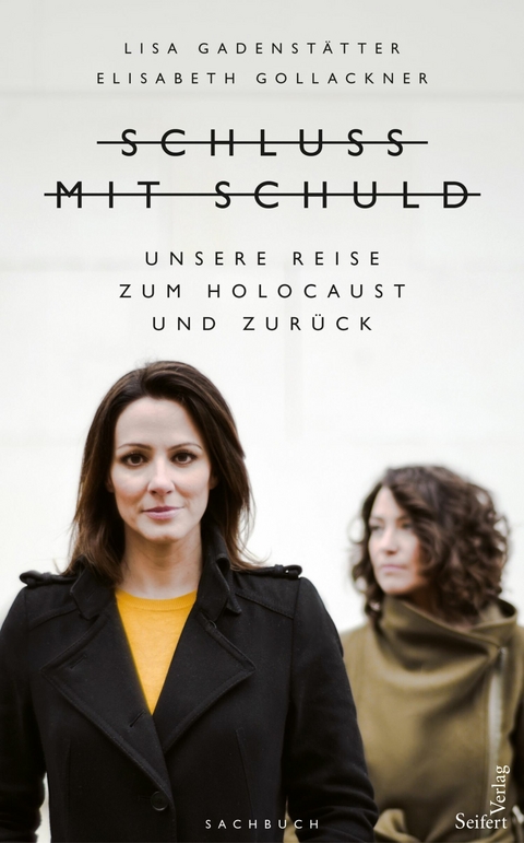 Schluss mit Schuld - Lisa Gadenstätter, Elisabeth Gollackner