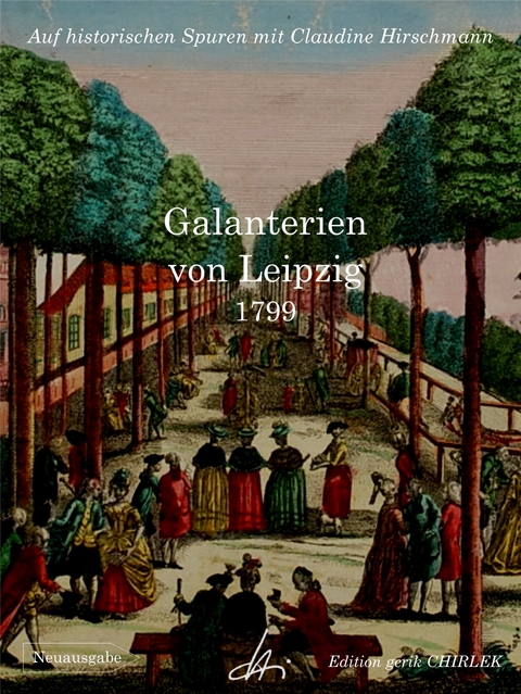 Galanterien von Leipzig - Claudine Hirschmann,  Unbekannter Verfasser