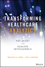 Transforming Healthcare Analytics - Michael N. Lewis, Tho H. Nguyen