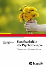 Dankbarkeit in der Psychotherapie - Henning Freund, Dirk Lehr