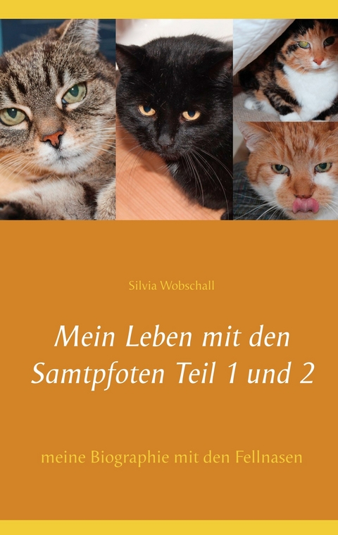 Mein Leben mit den Samtpfoten  Teil 1 und  2 -  Silvia Wobschall