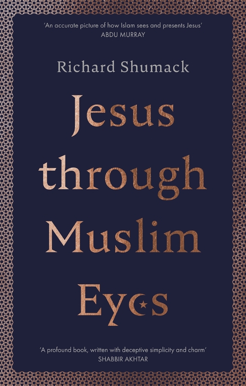 Jesus through Muslim Eyes - Richard Shumack