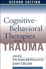 Cognitive-Behavioral Therapies for Trauma, Second Edition - Follette, Victoria M.; Ruzek, Josef I.