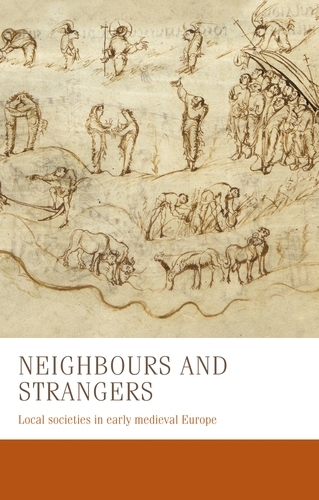 Neighbours and strangers - Bernhard Zeller, Charles West, Francesca Tinti, Marco Stoffella, Nicolas Schroeder, Carine Van Rhijn, Steffen Patzold, Thomas Kohl, Wendy Davies, Miriam Czock