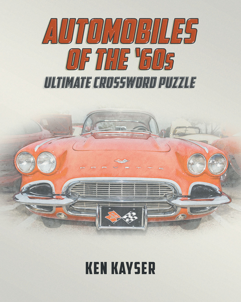 Automobiles of the '60s Ultimate Crossword Puzzle -  Ken Kayser