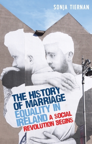 history of marriage equality in Ireland -  Sonja Tiernan