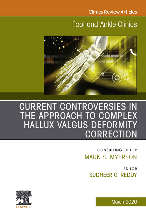 Controversies in the Approach to Complex Hallux Valgus Deformity Correction, An issue of Foot and Ankle Clinics of North America - 