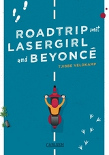 Roadtrip mit Lasergirl und Beyoncé -  Tjibbe Veldkamp