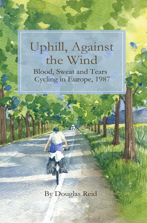 Uphill, Against the Wind - Douglas Reid