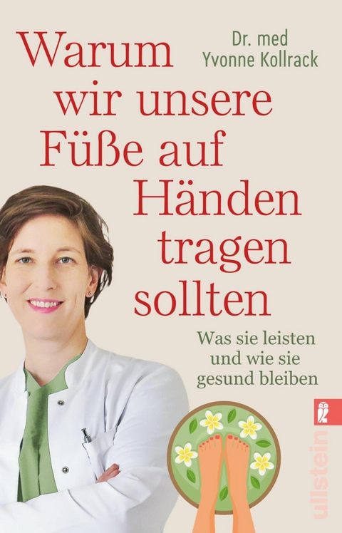 Warum wir unsere Füße auf Händen tragen sollten -  Yvonne Kollrack