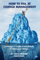 How to Fail at Change Management -  John Lewis,  James Marion