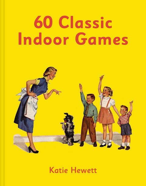 60 Classic Indoor Games -  Katie Hewett