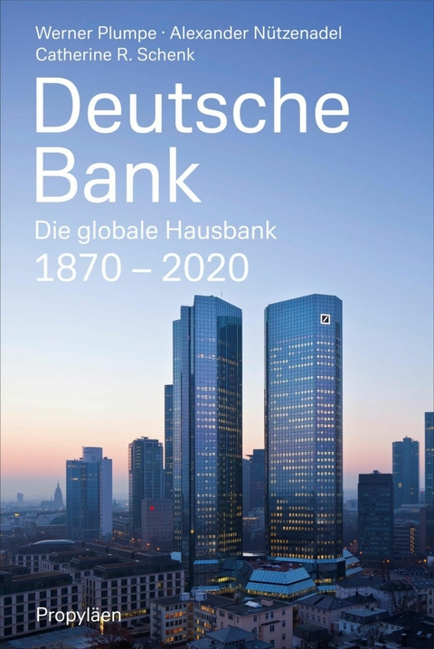 Deutsche Bank -  Werner Plumpe,  Alexander Nützenadel,  Catherine R. Schenk