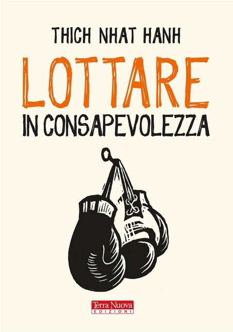 Lottare in consapevolezza - Thich Nhat Hanh