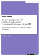 Die Auswirkungen von § 55 Strahlenschutzgesetz auf Forschungseinrichtungen wie das KIT - Dennis Kappes