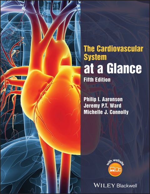 Cardiovascular System at a Glance -  Philip I. Aaronson,  Michelle J. Connolly,  Jeremy P. T. Ward