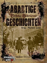 Abartige Geschichten - Baker Street - Wolfgang Brunner, Markus Kastenholz, Ralf Kor, Markus Lawo