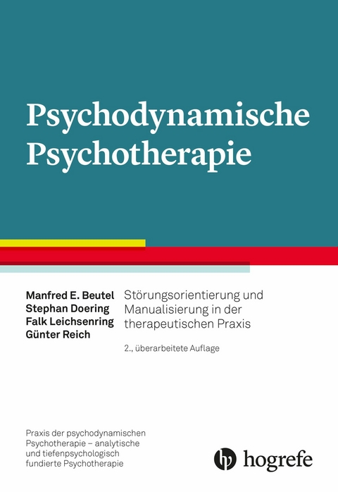 Psychodynamische Psychotherapie - Manfred E. Beutel, Stephan Doering, Falk Leichsenring, Günter Reich