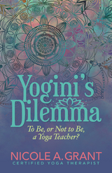 Yogini's Dilemma -  Nicole A. Grant